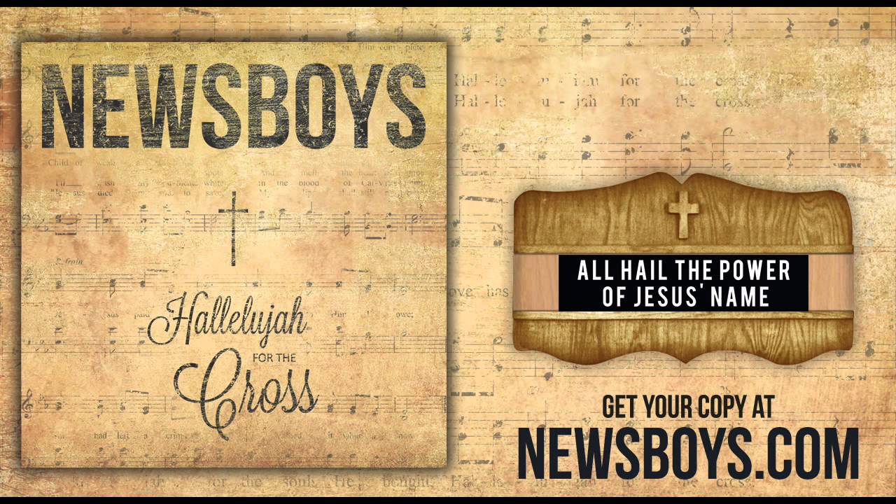 Newsboys - All Hail the Power of Jesus' Name