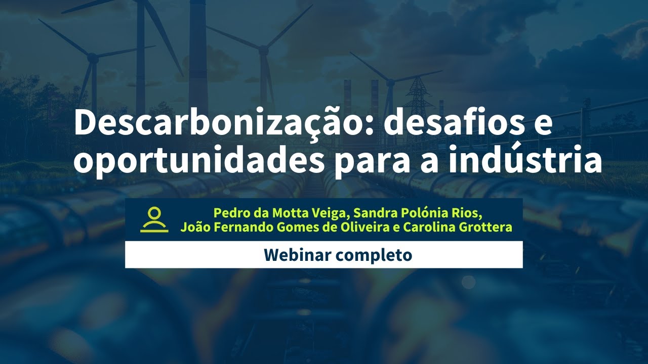 Descarbonização: desafios e oportunidades para a indústria
