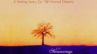 Flowing tears e whitered flowers - swansongs (album completo)