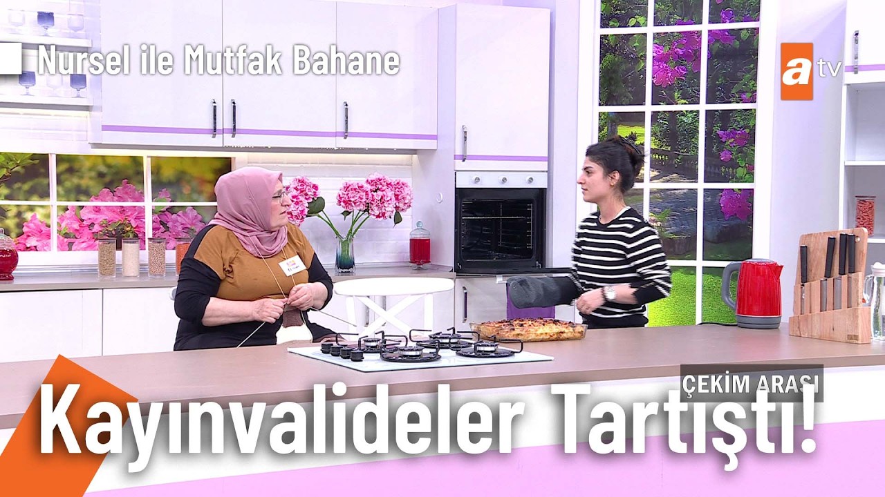 Beyhan kayınvalide börekleri yaktı ekibi suçladı! - Nursel ile Mutfak Bahane 14 Nisan 2026