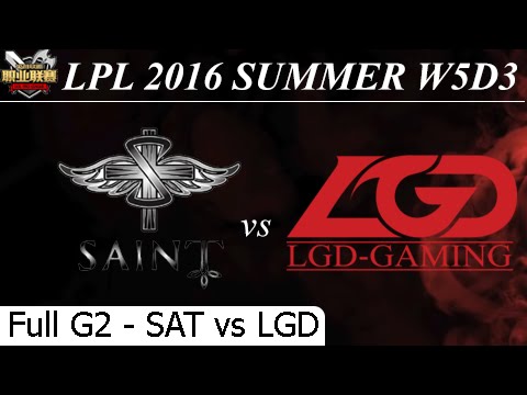 SAT vs LGD Game 2 Full 25/06/2016 - LPL Summer 2016 W5D3M7 Saint Gaming vs LGD Gaming