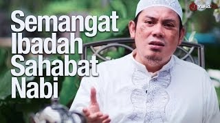Renungan Islam: Motivasi Ibadah Sahabat Nabi - Ustadz Ahmad Zainuddin, Lc.