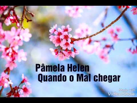 Pâmela Helen - Quando o Mal chegar