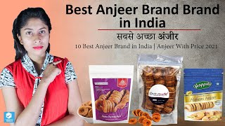 Best Anjeer in India | Top 10 Best Anjeer Brands in India |Best Quality  Anjeer | Best Figs in India