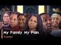 My Family My Pain - Yoruba Latest 2023 Movie Now Showing On Yorubahood