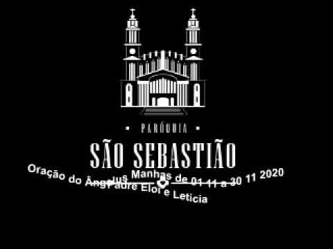 Oração do Ângelus Manhas de 01 11 a 30 11 2020 Padre Elói e Letícia