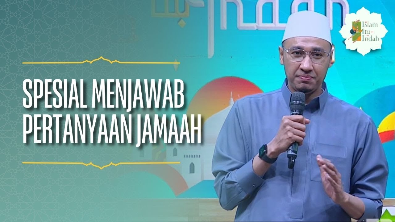 Spesial Menjawab Pertanyaan Jamaah - ISLAM ITU INDAH (26/4/26) P3