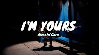 I&#39;m yours- Alessia Cara (Lyrics Video)