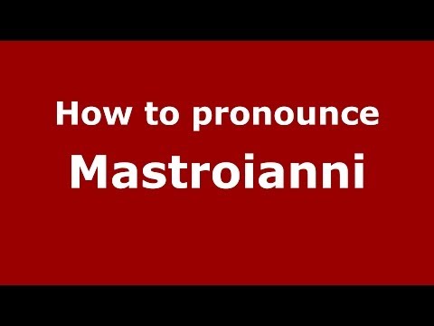 How to pronounce Mastroianni (Italian/Italy) - PronounceNames.com