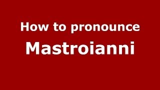 How to pronounce Mastroianni