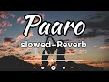Paaro Song Aditya Rikhari Lofi Slowed Reverb Songs Wow Lofi