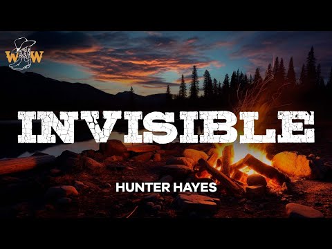 Hunter Hayes - Invisible (Lyrics)