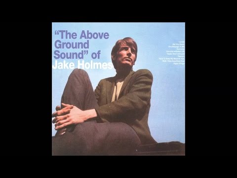 Jake Holmes - The Above Ground Sound (1967) - Full Album (High Quality)