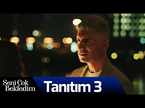 Seni Çok Bekledim - Tanıtım