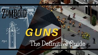 The Definitive Guide to Guns | Project Zomboid