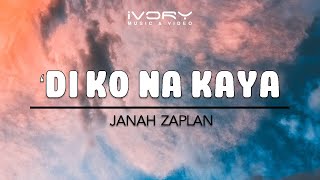 Janah Zaplan | Di Ko Na Kaya | Official Lyric Video