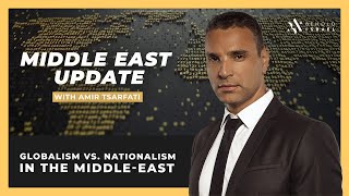 Amir Tsarfati: Globalism vs. Nationalism in the Middle East