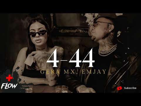 Gera MX, EMJAY - Cuatro 44 (Video/Lyrics)
