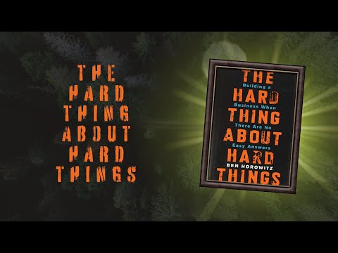 The Hard Thing about Hard Thing by Ben Horowitz Book Summary