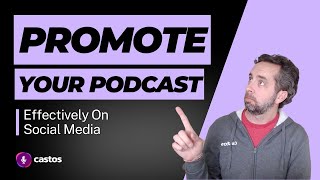 How To Promote Your Podcast On Social Media