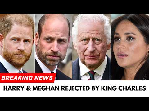 King Charles REJECTS Prince Harry & Meghan Amid Reported Pressure From William: "New Royal War!"