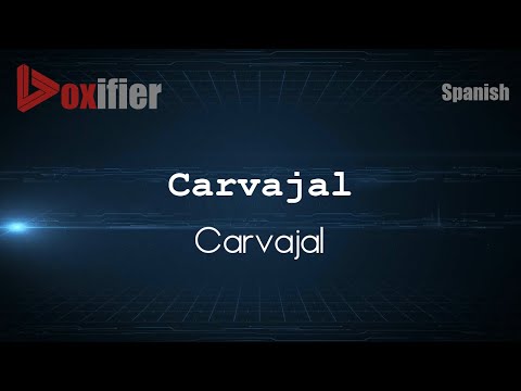 How to Pronounce Carvajal (Carvajal) in Spanish - Voxifier.com