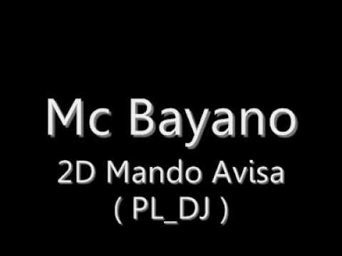 Mc Bayano - 2D Mando Avisa PL DJ