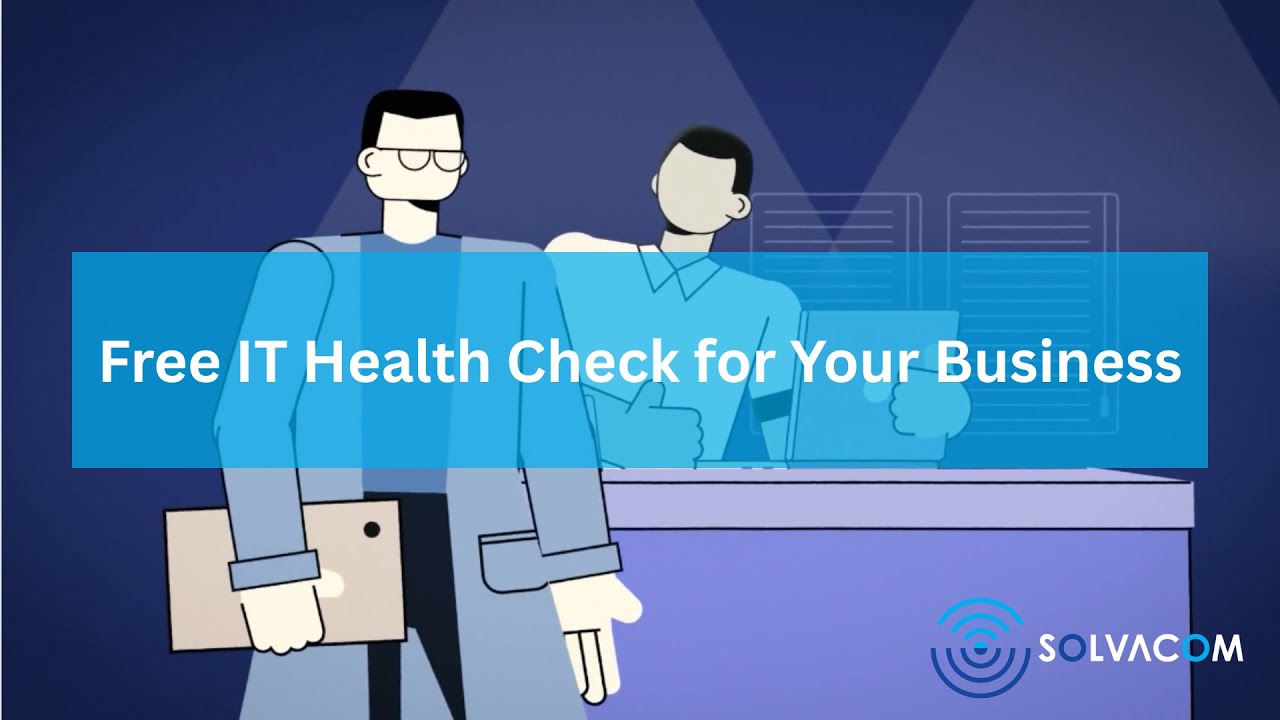 Solvacom's Free IT Health Check for Your Business