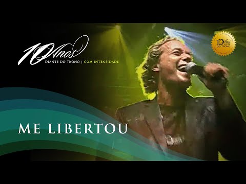 Me Libertou - Diante do Trono