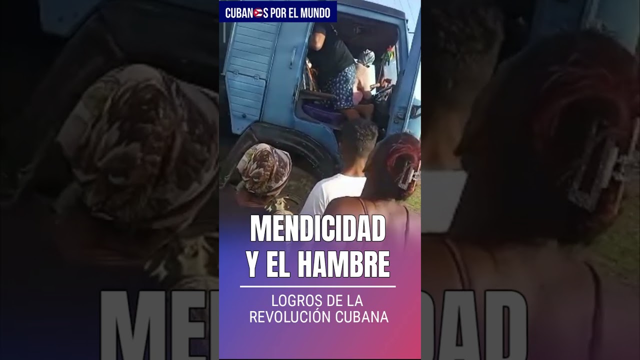 LA MENDICIDAD Y EL HAMBRE: Único Logro Alcanzado por la Revolución Cubana
