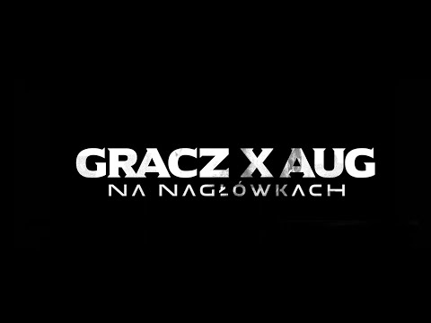Gracz x Aug - Na nagłówkach (prod.KIMBO BEATZ)
