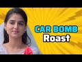 Car Bomb Roast Malayalam