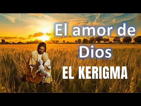 1 EL AMOR DE DIOS/EL KERIGMA