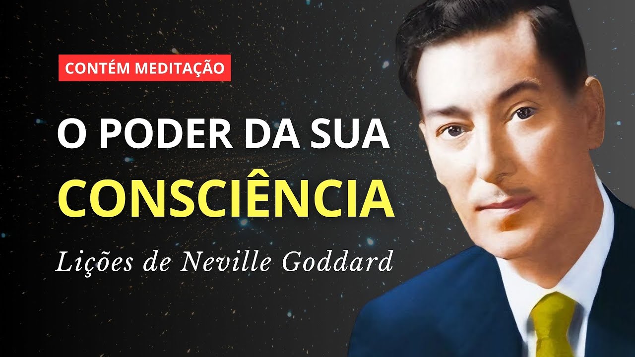 COMO MUDAR SEU MUNDO COM ENSINAMENTOS DE NEVILLE GODDARD