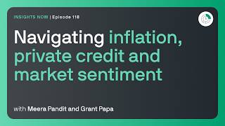 Navigating inflation, private credit and market sentiment