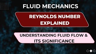 Reynolds Number Explained | Understanding Fluid Flow & Its Significance (Fluid Mechanics)