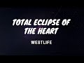Total Eclipse of the Heart- Westlife- Lyrics Video