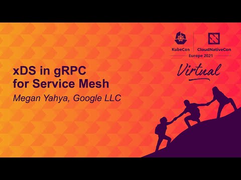 xDS in gRPC for Service Mesh - Megan Yahya, Google LLC