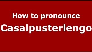 How to pronounce Casalpusterlengo