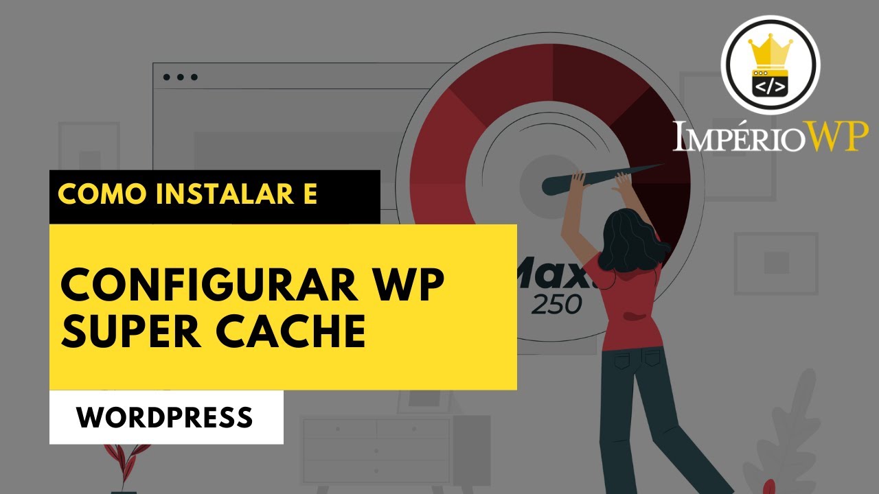 Como instalar e configurar WP Super Cache