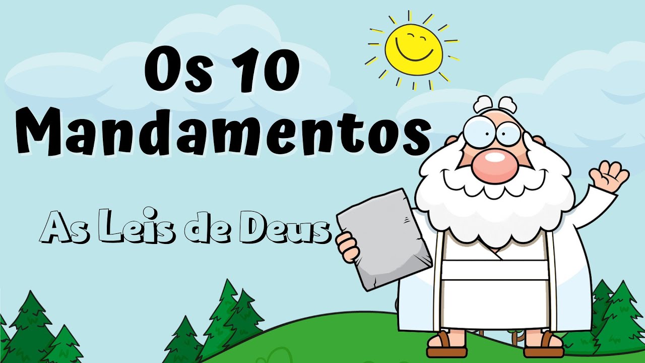 Os 10 Mandamentos - As Leis de Deus