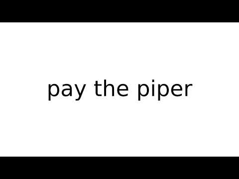 pay the piper #idiom #idioms #english #meaning #meanings #definition #definitions
