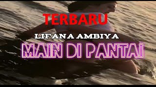 Download lagu Terbaru Video Lifana Ambiya Main Di Pantai mp3