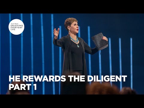 He Rewards the Diligent - Pt 1 | Enjoying Everyday Life | Joyce Meyer