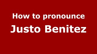 How to pronounce Justo Benitez
