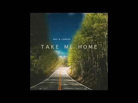 Max & Lamour - Take Me Home (Official Audio)