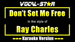 Don't Set Me Free Karaoke | Ray Charles Karaoke Version