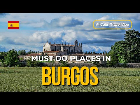 Must-Do in Burgos, Spain | Journey through History, Culture & Cuisine