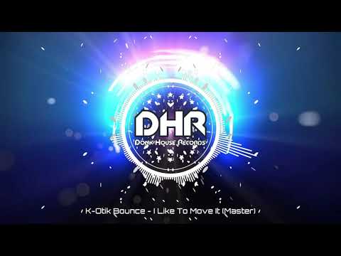K-Otik Bounce - I Like To Move It - DHR