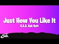 KAK HATT & K.A.D - Just How You Like It (Lyrics)